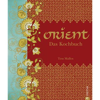Orient - Das Kochbuch